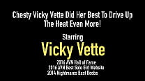 Chesty Vicky Vette Did Her Best To Drive Up The Heat Even More!